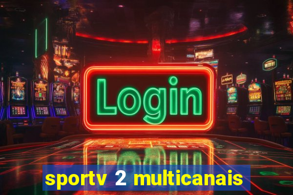 sportv 2 multicanais